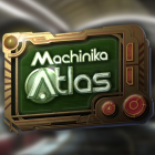 Machinika: Atlas